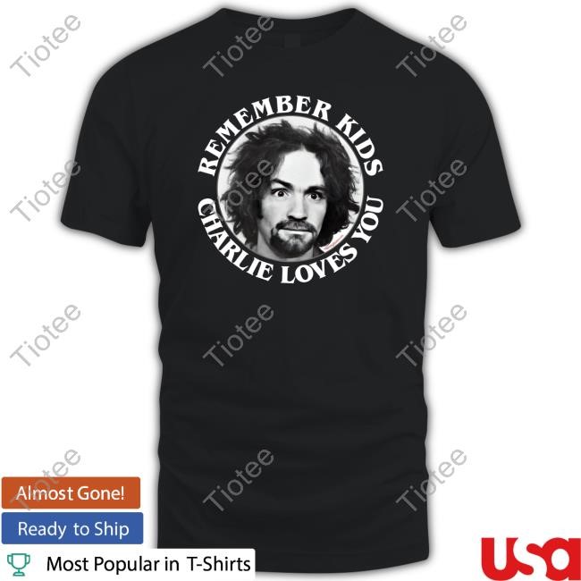 Official Remember Kids Charlie Loves You Tee