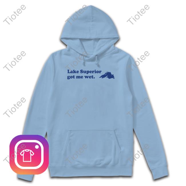 Lake Superior Got Me Wet Tee