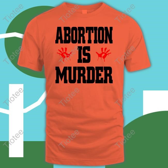 Abortion Is Murder Hoodie
