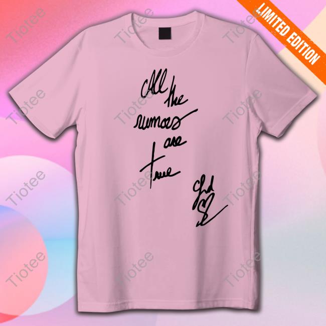 Ludovic De Saint Sernin All The Rumors Are True T Shirt