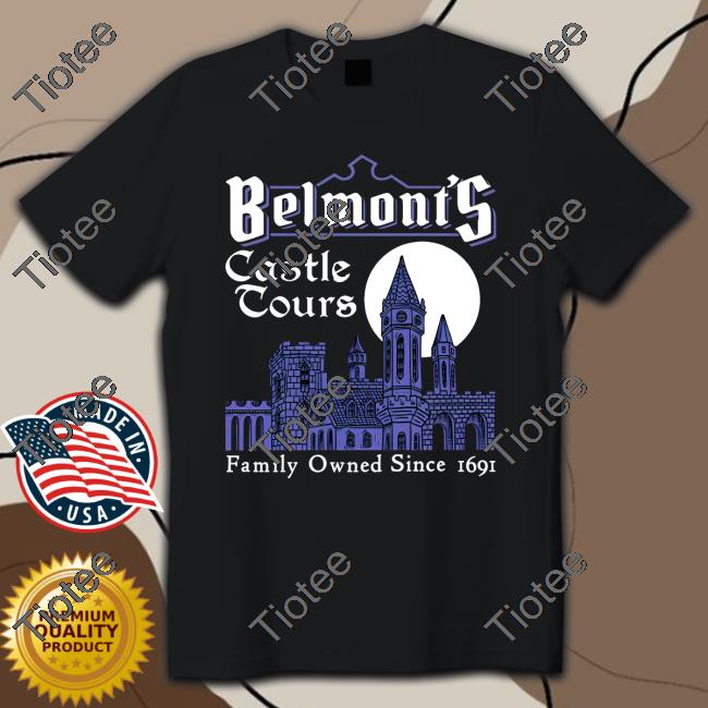 Cheap Ass Gamer Belmont's Castle Tours Family Owned Since 1691 New Shirt