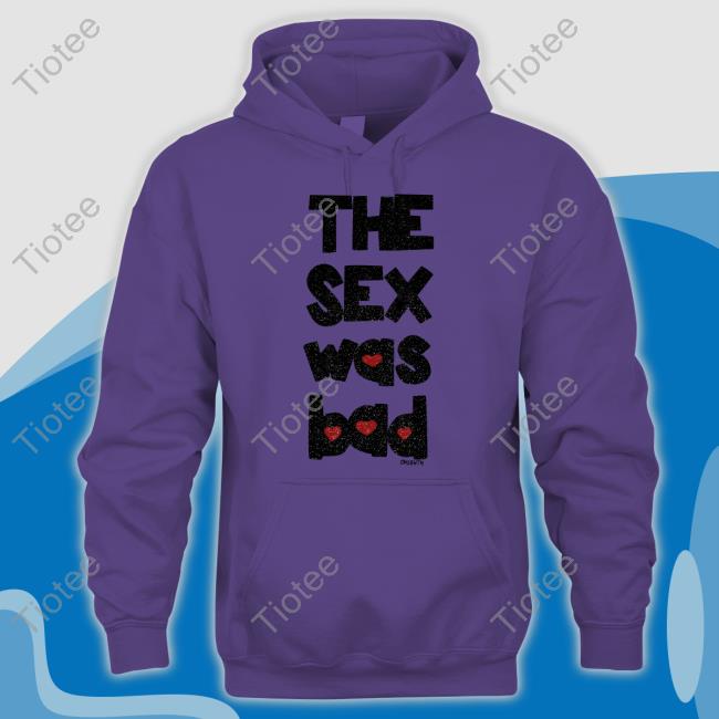 Omighty The Sex Was Bad Tee Shirt Omweekend
