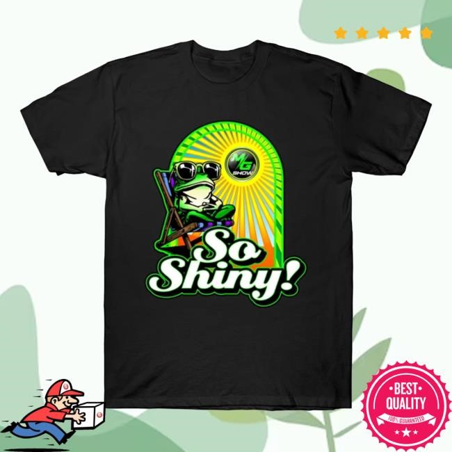 So Shiny MG Show Tee