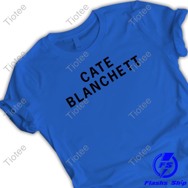Official Girls On Tops Merch Cate Blanchett T Shirt
