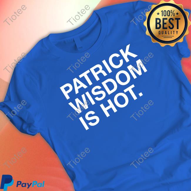 Official Patrick Wisdom Is Hot Tee Shirt