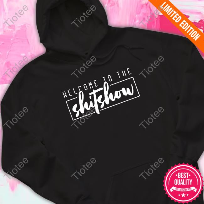 Clown World Store Welcome To The Shitshow Shirts