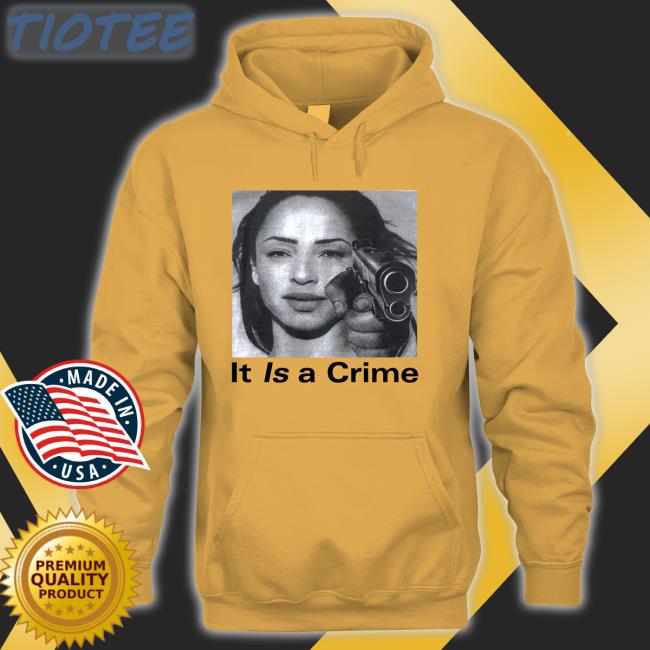 Savage Season It Is A Crime Sweatshirt Sade Henryjawnson Savage Season It Is A Crime Official Shirt Sade Henryjawnson