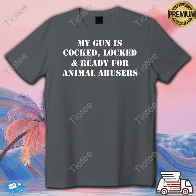 Ruthlesspawz My Gun Is Cocked Locked And Ready For Animal Abusers Sweatshirt