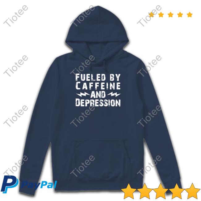 Fueled By Caffeine And Depression Long Sleeve Shirt