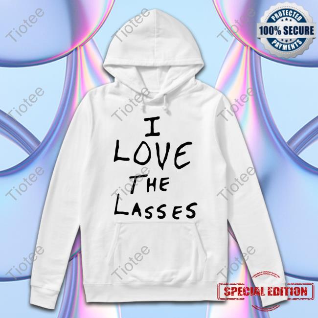 Ian Wright I Love The Lasses Shirts
