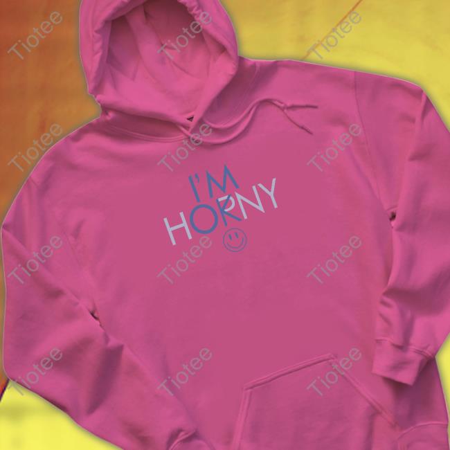 I'm Horny I'm Ok Sweatshirt I'm Horny I'm Ok Sweatshirt