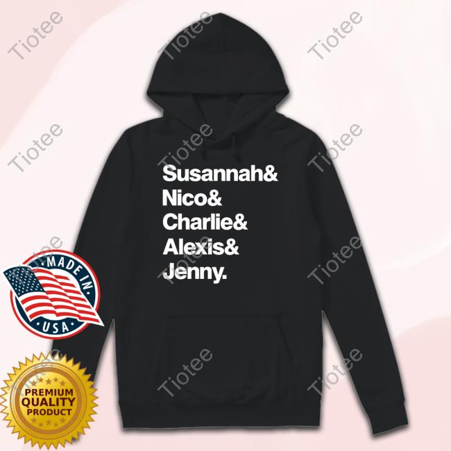Alexis Guerreros Susannah& Nico& Charlie& Alexis& Jenny Tee Shirt Peteradovich