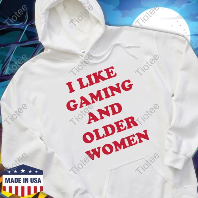 Gurshaan I Like Gaming And Older Women Tee