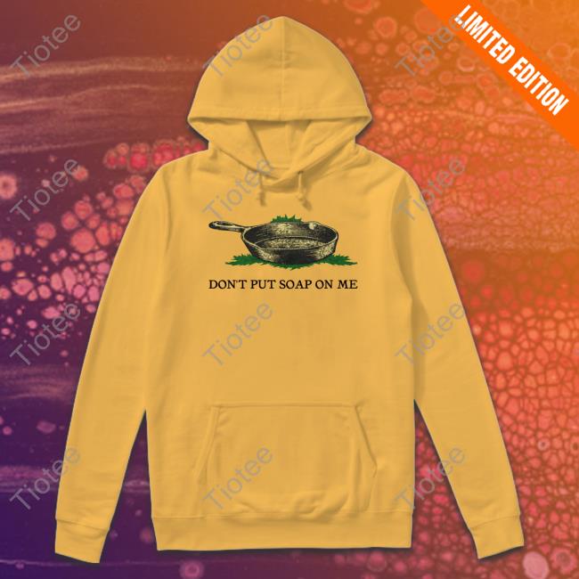 Mcf Don't Put Soap On Me New Shirt