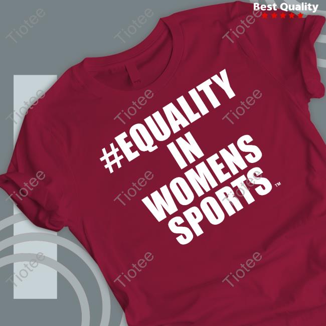 Equality In Womens Sports T Shirt