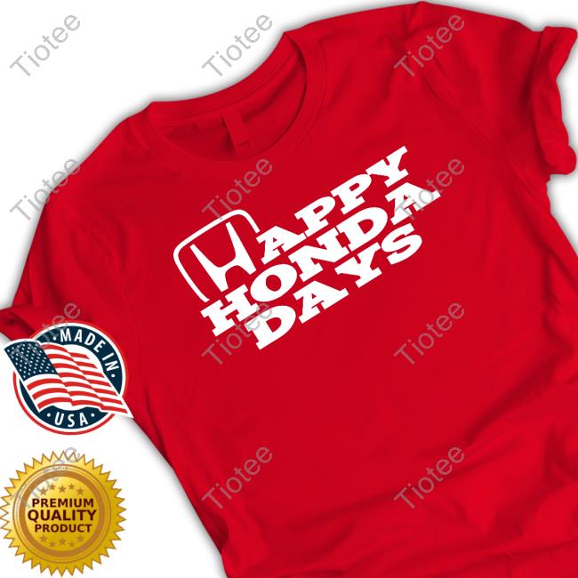 Shitheadsteve Merch Happy Honda Days Tacky Hoodie