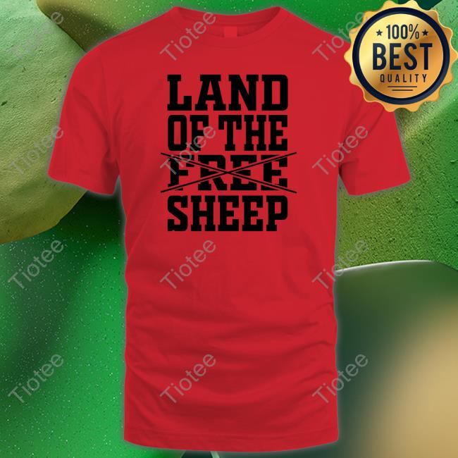 Official Land Of The Free Sheep Shirt New Shirt
