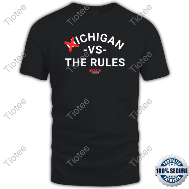 Official 614Sports Shop Merch Buckeye Huddle Ichigan Vs The Rules Shirt Michigan Vs The Rules