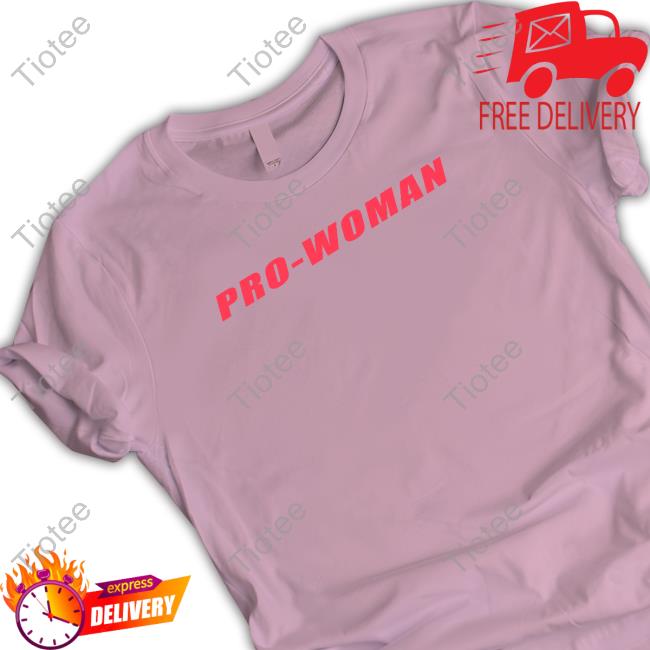 Pro Woman Women Do Not Have To Shirt Shirtsthtgohard Shirts That Go Hard