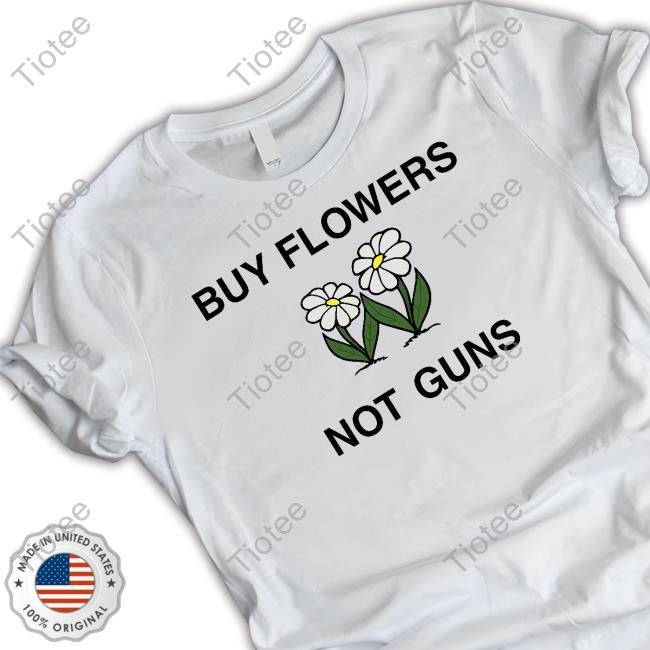 John Mclaughlin Buy Flowers Not Guns T Shirt