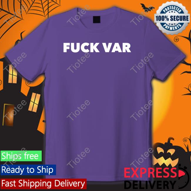 Fuck Var Shirt Barstool Sports Store Fuck Var Shirt Funny
