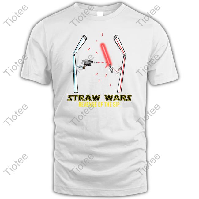 Official Straw Wars Revenge Of The Sip T-Shirt Niceshirtthanks Store Straw Wars Revenge Of The Sip Sweatshirt