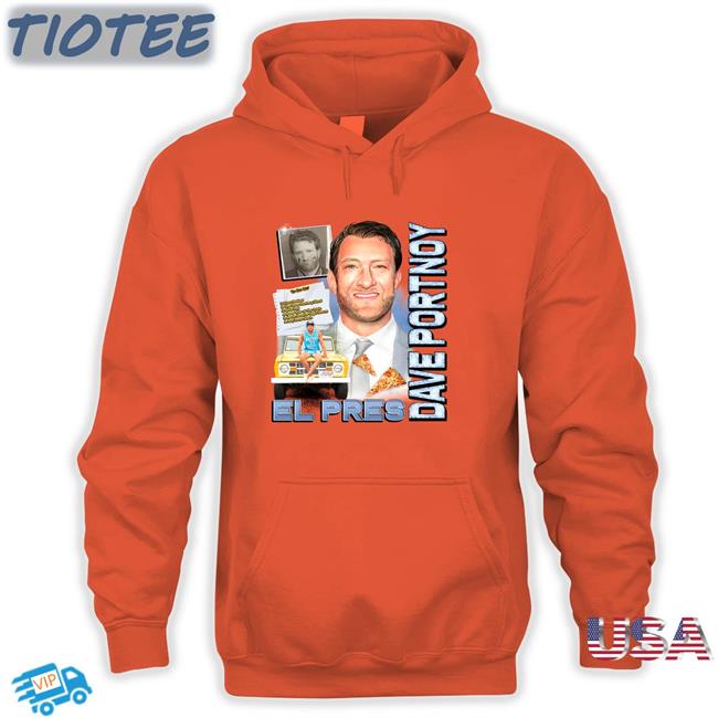 El Pres Dave Portnoy Shirts