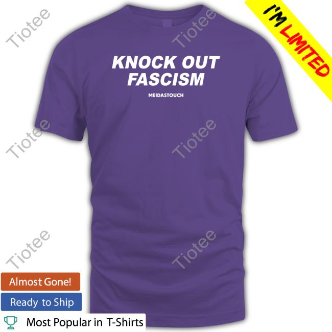 Meidas Touch Knock Out Fascism Shirt