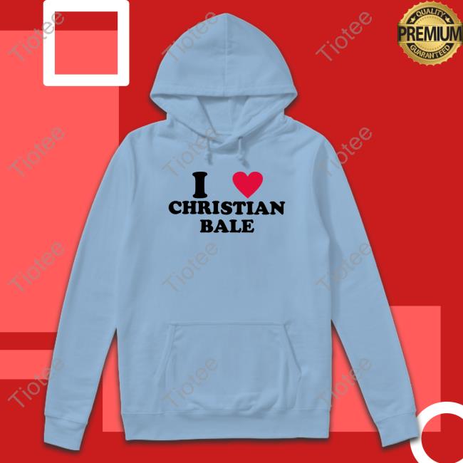 I Love Christian Bale Tee