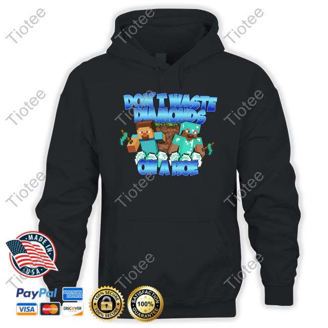 Designed By The Boys Don't Waste Diamonds On A Hoe T Shirt