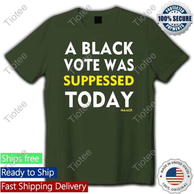 A Black Vote Was Suppressed Today Tee Shirt