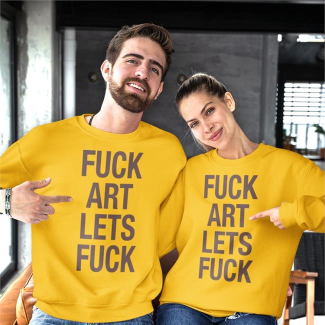 Fuck Art Lets Fuck Tee Shirt