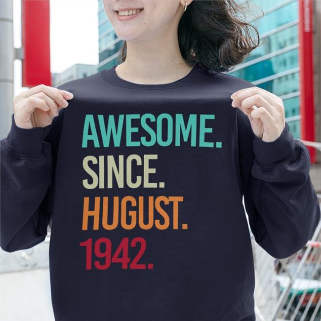 Awesome Since August 1942 Sweatshirt