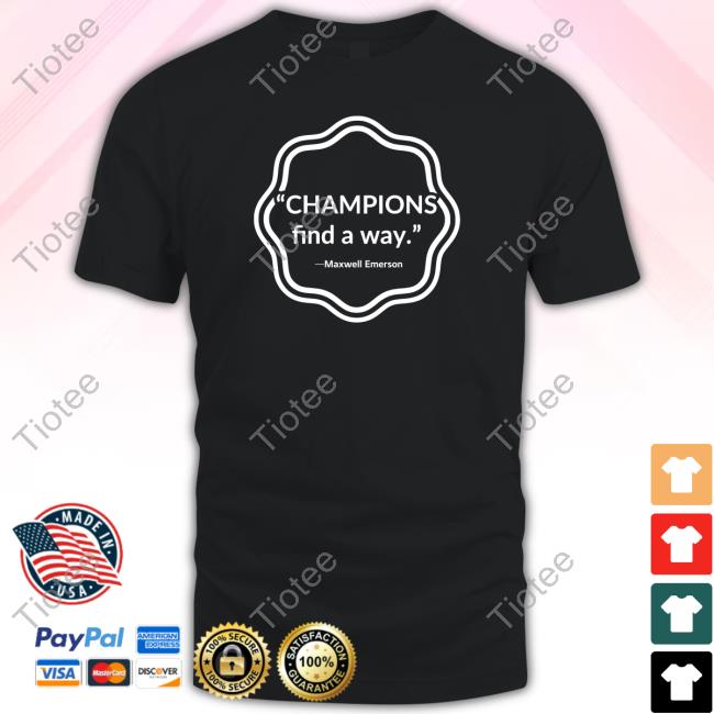 Official Oldham County Champions Find A Way Maxwell Emerson Shirt Champions Find A Way Maxwell Emerson T-Shirt