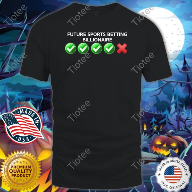 Future Sports Betting Billionaire Long Sleeve