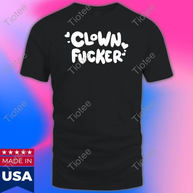 Circusteethshop Clown Fucker T Shirt Circusteeth