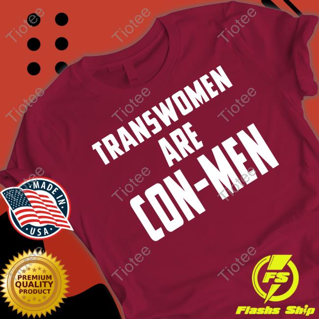 Transwomen Are Con-Men T Shirt