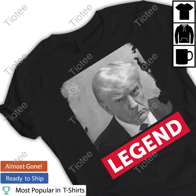 Trump Mugshot Legend Shirt
