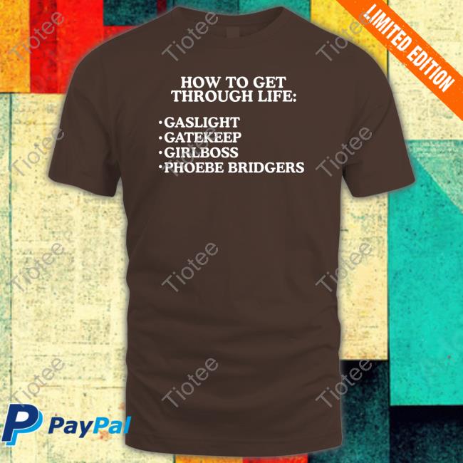 How To Get Through Life Gaslight Gatekeep Girlboss Phoebe Bridgers Sweatshirt