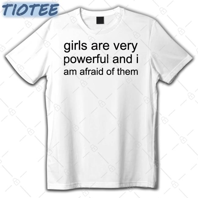 Girl Are Very Powerful And I Am Afraid Of Them Cap