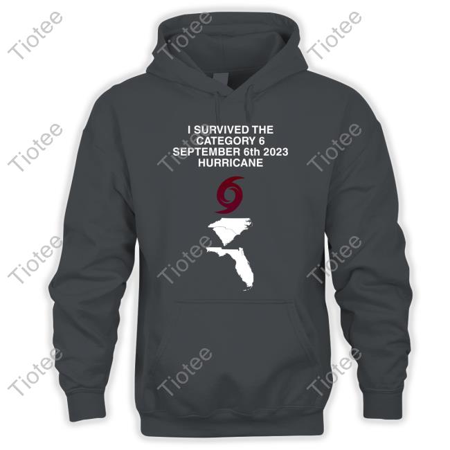 I Survived The Category 6 September 6Th 2023 Hurricane Long Sleeve T Shirt