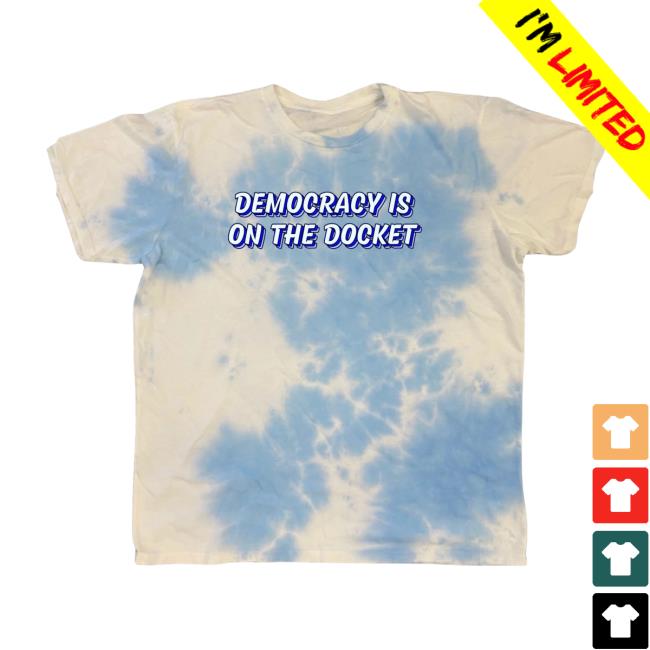Limited Edition: Democracy Is On The Docket Tie Dye Tshirt | Official Democracy Docket Merch Store