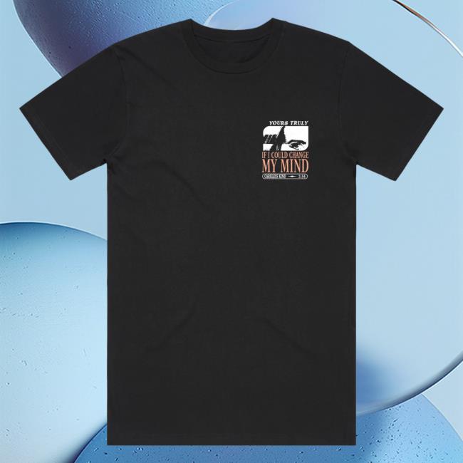 Yours Truly Careless Kind Shirt