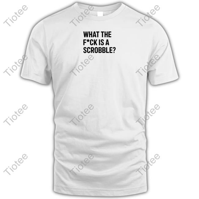 What The Fuck Is A Scrobble Tee Shirt Last.Fm