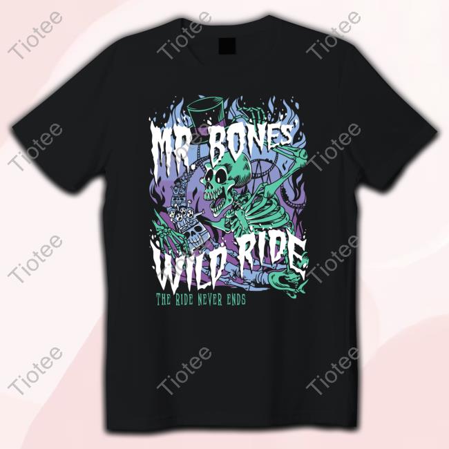 Mr. Bones' Wild Ride T Shirt