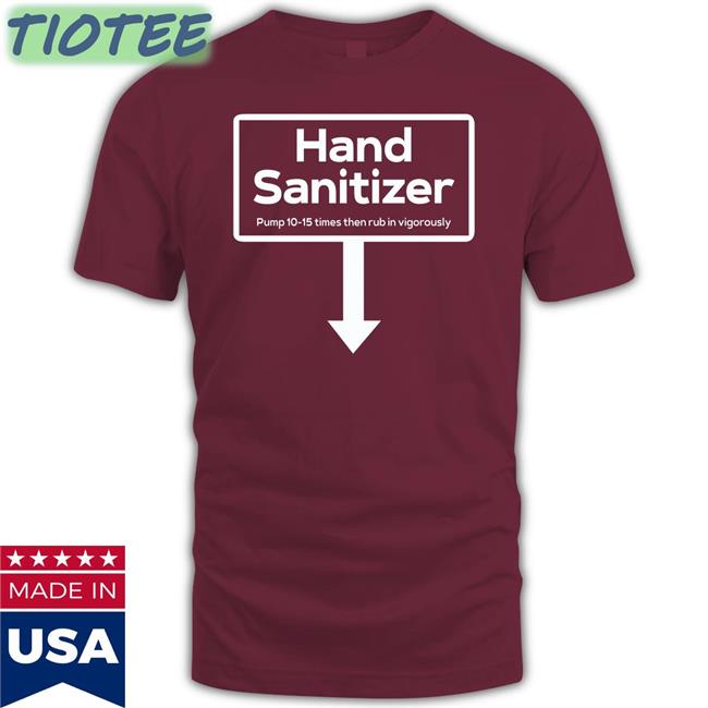 Hand Disturbingshirt Sanitizer Pump 10-15 Times Then Rub In Vigorously Sweatshirt Shirts With Threatening Auras