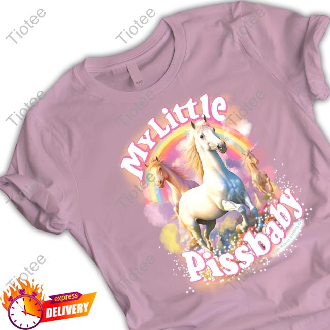 My Little Pissbaby Tee Shirt