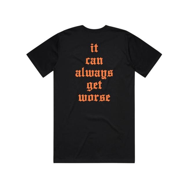 It Can Always Get Worse New Tee The Acacia Strain Band Merch