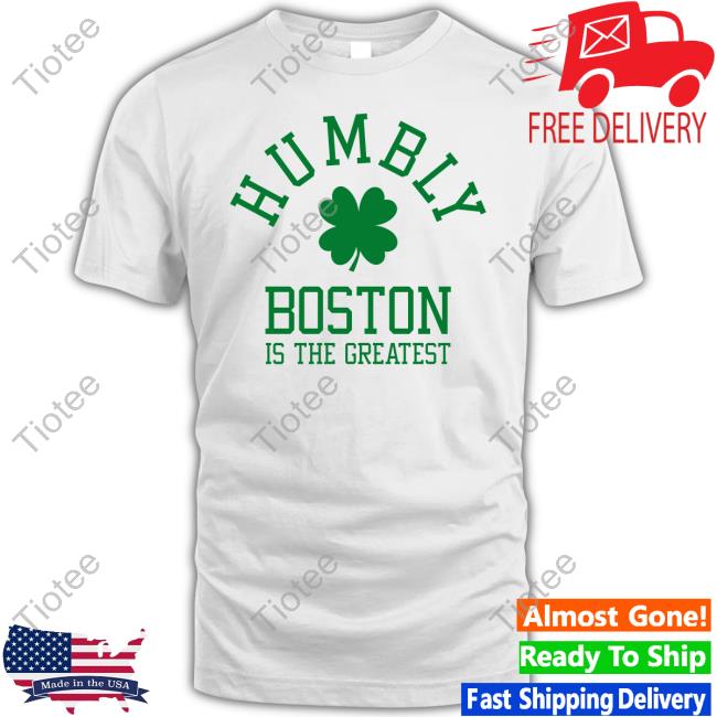 Official Barstool Sports Store Humbly Boston Is The Greatest Tee