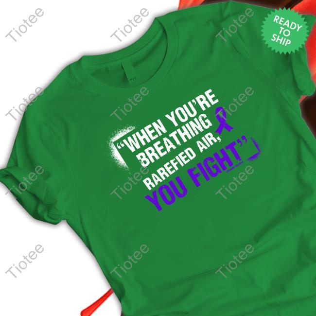 Official When You're Breathing Rarefied Air You Fight Sweatshirt